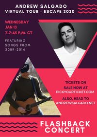 Andrew Salgado Escape 2020 Virtual Tour -  Flashback Concert: Songs from 2009 - 2014 “From the Vault”  7 - 7:45 pm CT