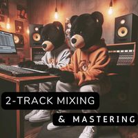 2 track Mixing & Mastering