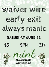 Waiver Wire//Early Exit//Always Manic @ Mint Worcester