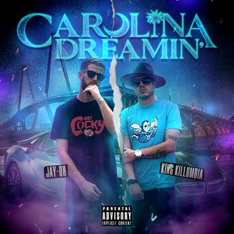 Jay-Oh & King Killumbia - Carolina Dreamin'