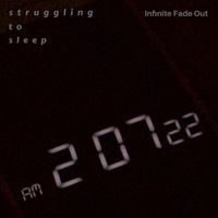 Struggling to Sleep by Infinite Fade Out