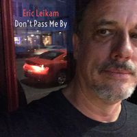 Don’t Pass Me By by Eric Leikam