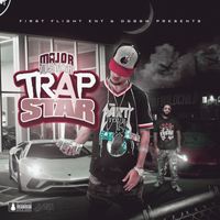 Trap Star (Hosted By DJ WildChild) by Major D-Star