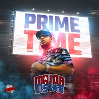 Prime Time by Major D-Star 