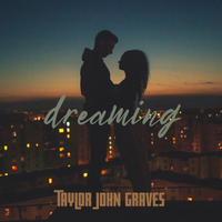 Dreaming by Taylor John Graves