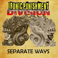 Separate Ways (Single) by Ironic Punishment Division