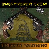 Trigger Warning by Ironic Punishment Division