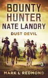 Bounty Hunter Nate Landry: Dust Devil