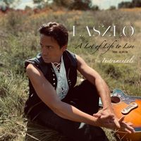 A Lot of Life to Live (The Instrumentals) by Laszlo 