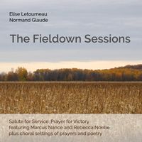 The Fieldown Sessions by Elise Letourneau & Normand Glaude