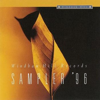 VARIOUS ARTISTS - WINDHAM HILL RECORDS SAMPLER '96 - Executive Producers: Betsy Walter & Fritz Kasten
