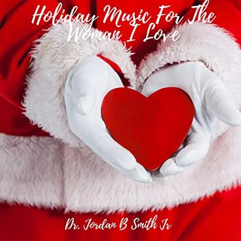Song - "The Sound Of Christmas" - JORDAN B SMITH JR. - HOLIDAY MUSIC FOR THE WOMAN I LOVE - Track Producers: Betsy Walter & Vince Constantino
