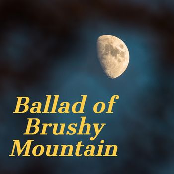 Song - "Ballad of Brushy Mountain" - CALICO - BALLAD OF BRUSHY MOUNTAIN
