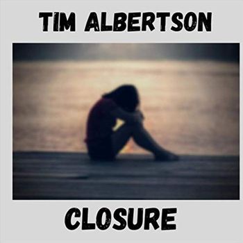 Song - "Closure" - TIM ALBERTSON - CLOSURE - Track Producer: Betsy Walter

