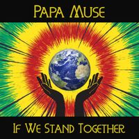 If We Stand Together by Papa Muse