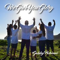 We Give You Glory by Gabby Pahinui