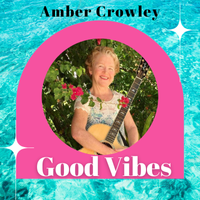 Good Vibes by Amber Crowley Music