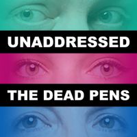 Unaddressed by The Dead Pens