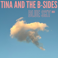 Blue Sky (2023) by Tina and the B-Sides