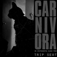 Carnivora by Trip Seat