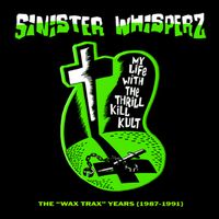 SINISTER WHISPERZ (The Wax Trax! Years) by 2011