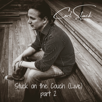 Stuck On The Couch (Live) Part 2 by Carl Stuck