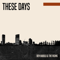 These Days by Ben Harold & The Rising