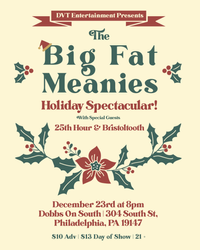 The Big Fat Meanies Holiday Spectacular! w/ 25th Hour & Bristoltooth