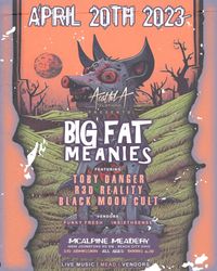 Acathla Clothing Present: Big Fat Meanies and friends