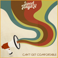 Can't Get Comfortable by Sweet HayaH