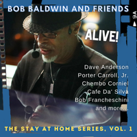 BOB BALDWIN - THE STAY AT HOME SERIES, VOL. 1 (2021) by Bob Baldwin and Friends