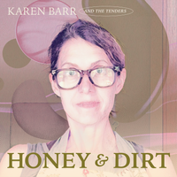 Honey and Dirt by Karen Barr