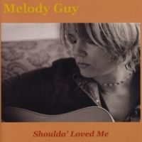 Shoulda Loved Me by Melody Guy