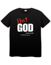 But GOD T-Shirt