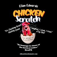 Chicken Scratch by Ellen Edwards and Friends
