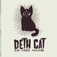 DETH CAT is her name by DETH CAT is her name