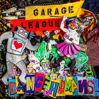 Dance, Humans by Garage League