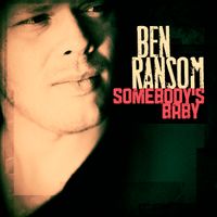 SOMEBODY'S BABY by Ben Ransom