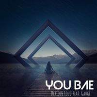 You Bae feat. Gauge by Derique Loud