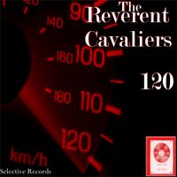 120 by The Reverent Cavaliers