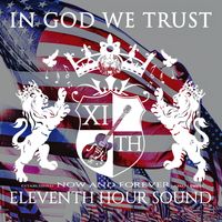 In God We Trust!  (Prayer For America) by Eleventh Hour Sound