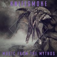 Music from the Mythos by Knifesmoke