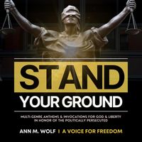 Stand Your Ground Special Edition Digital Album by Ann M. Wolf
