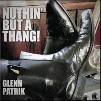 Nuthin' But A Thang! by Glenn Patrik