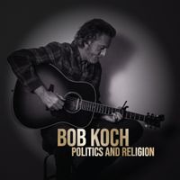 Politics and Religion  by Bob Koch