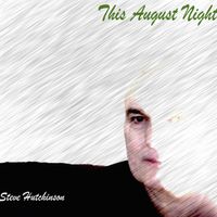 This August Night by Steve Hutchinson