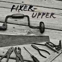 Fixer-Upper by Chris Erin