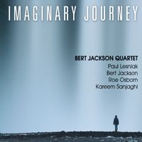 Imaginary Journey by Bert Jackson Quartet (2013)