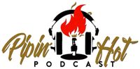 Pipin Hot Podcast