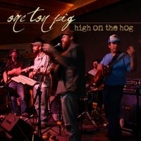 High On The Hog by One Ton Pig